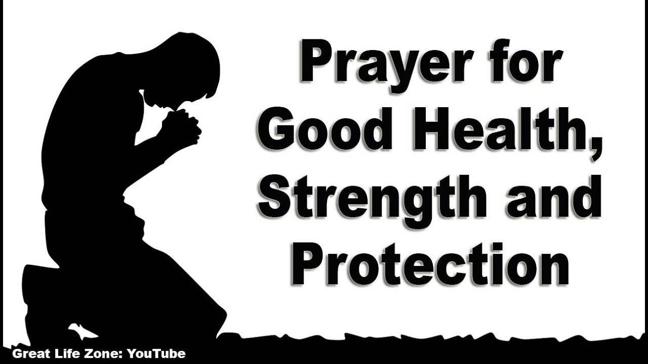 Prayer For Good Health Strength And Protection Health Issues Prevention