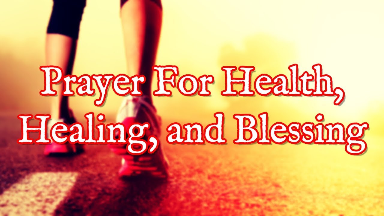 Prayer For Good Health Healing And Blessing Wholeness Is Yours